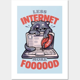 Less Internet More Food - Cute Funny Cat Gift Posters and Art